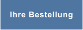 Ihre Bestellung