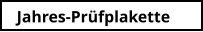 Jahres-Prüfplakette