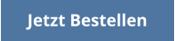 Jetzt Bestellen