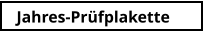 Jahres-Prüfplakette